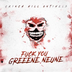 Fuck You Greeene Neune