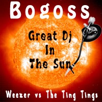 Great DJ in the Sun (Weezer vs. The Ting Tings)