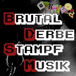 Brutal Derbe Stampf Musik