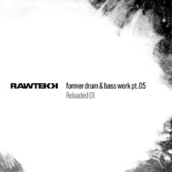 Former Drum & Bass Work, Pt. 05: Reloaded 01