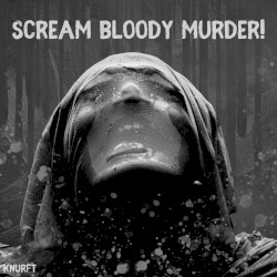 Scream Bloody Murder!
