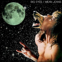 Big Eyes / Mean Jeans
