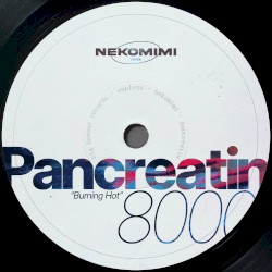 Pancreatin 8000 (Burning Hot) (nekomimi remix)