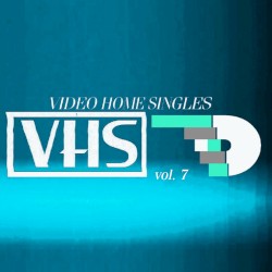 Video Home Singles, Vol. 7