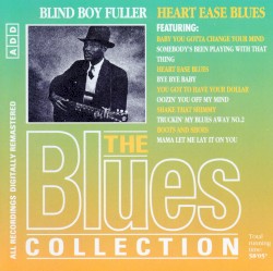 The Blues Collection: Blind Boy Fuller, Heart Ease Blues