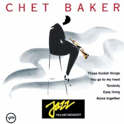 Jazz 'Round Midnight: Chet Baker