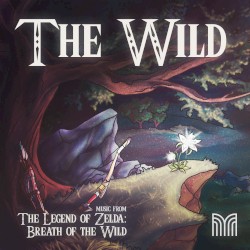 The Wild - Music from The Legend of Zelda: Breath of the Wild