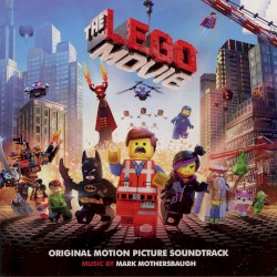 The Lego Movie: Original Motion Picture Soundtrack