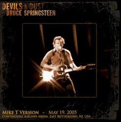 Devils & Dust: May 19, 2005: Continental Airlines Arena, East Rutherford, NJ, USA