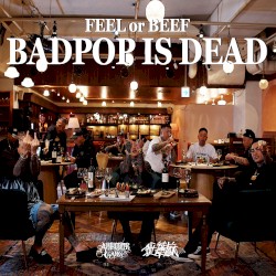 FEEL OR BEEF BADPOP IS DEAD