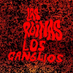 Los Ganglios tocan Las Ruinas / Las Ruinas tocan Los Ganglios