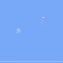 Radio Silence, Pt. 2