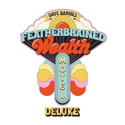 Featherbrained Wealth Motel (Deluxe)