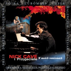 Nick Cave i przyjaciele: W moich ramionach