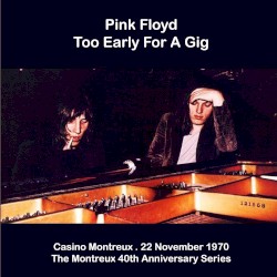 1970-11-22: Too Early for a Gig: Casino Montreux, Montreux, Switzerland