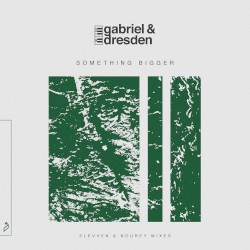 Something Bigger (Elevven & Nourey Mixes)