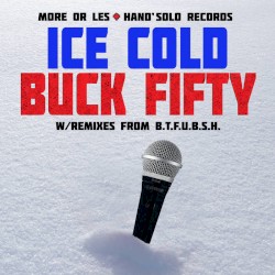 Ice Cold Buck Fifty
