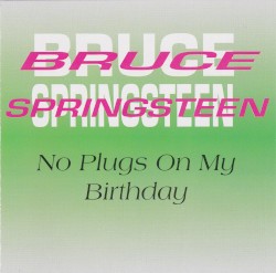 No Plugs on My Birthday