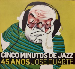 Cinco Minutos de Jazz: 45 Anos José Duarte