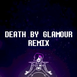 Death by Glamour (remix)