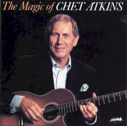 The Magic of Chet Atkins