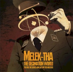 The Decimation World (You Are the Slaves and We Are the Masters)