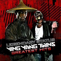 Legendary Status: Ying Yang Twins Greatest Hits