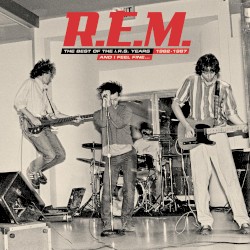 And I Feel Fine… The Best of the I.R.S. Years 1982–1987