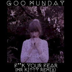 F**k Your Fear (mr.kitty remix)