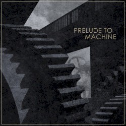 Prelude To Machine