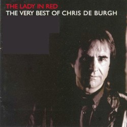 The Lady in Red: The Very Best of Chris de Burgh
