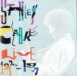 Stanley Clarke Live 1976-1977
