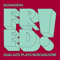 Buonasera, Fred! : Gualazzi plays Buscaglione