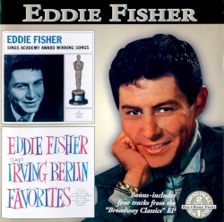 Eddie Fisher Sings Academy Award Winning Songs & Sings Irving Berlin Favorites