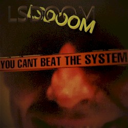 You Can’t Beat the System