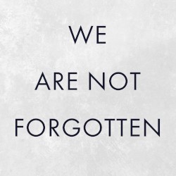 We Are Not Forgotten