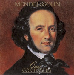 Great Composers- Mendelssohn