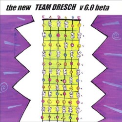 The New Team Dresch V 6.0 Beta