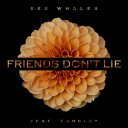 Friends Don’t Lie