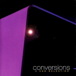 Conversions: A K&D Selection