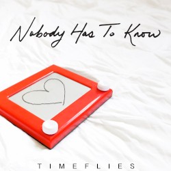 Nobody Has to Know