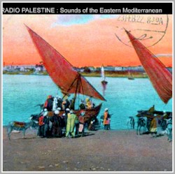Radio Palestine: Sounds of the Eastern Mediterranean