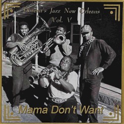 Mama Don't Want - Vol V