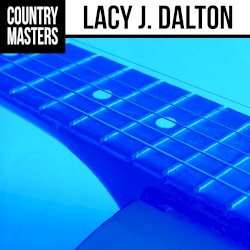 Country Masters: Lacy J. Dalton