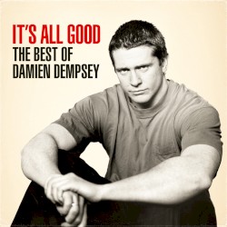 It’s All Good: The Best of Damien Dempsey (Deluxe Version)