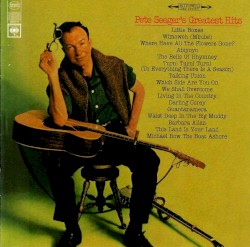 Pete Seeger’s Greatest Hits