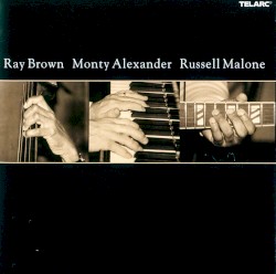 Ray Brown, Monty Alexander & Russell Malone