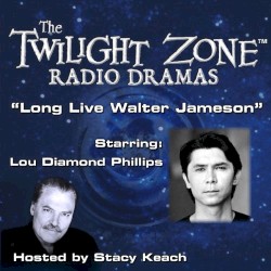 The Twilight Zone Radio Dramas, "Long Live Walter Jameson"