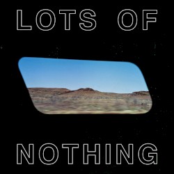 Lots of Nothing
