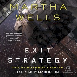 Exit Strategy: The Murderbot Diaries